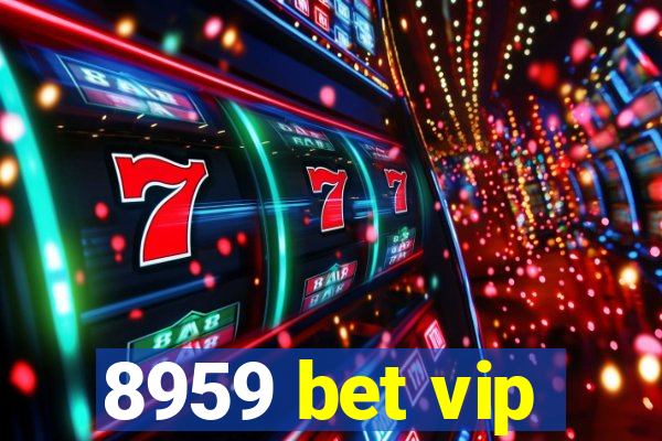 8959 bet vip