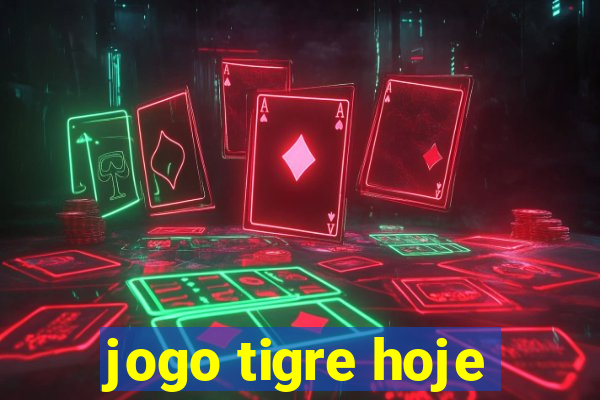 jogo tigre hoje