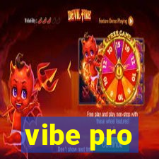 vibe pro