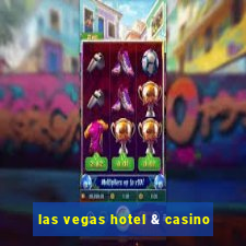 las vegas hotel & casino