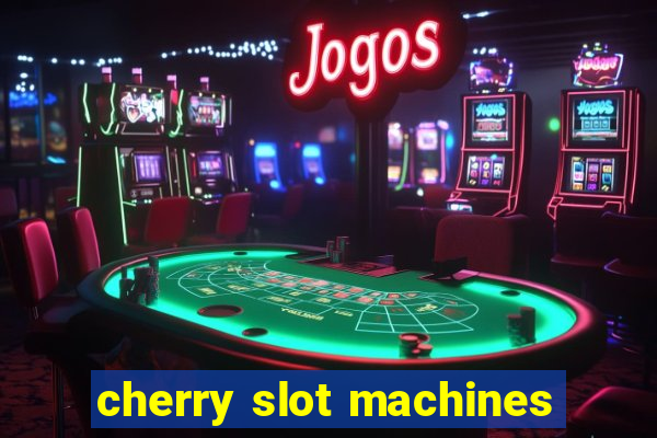 cherry slot machines