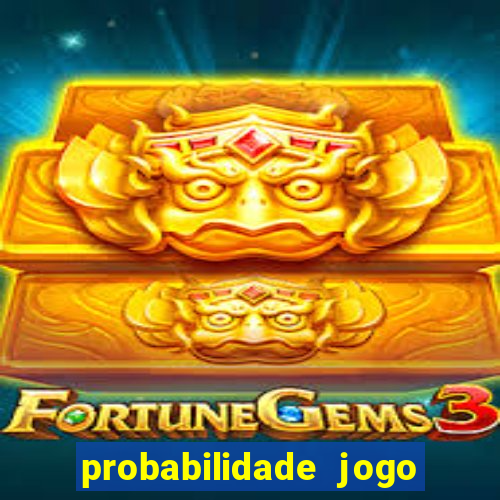 probabilidade jogo de hoje