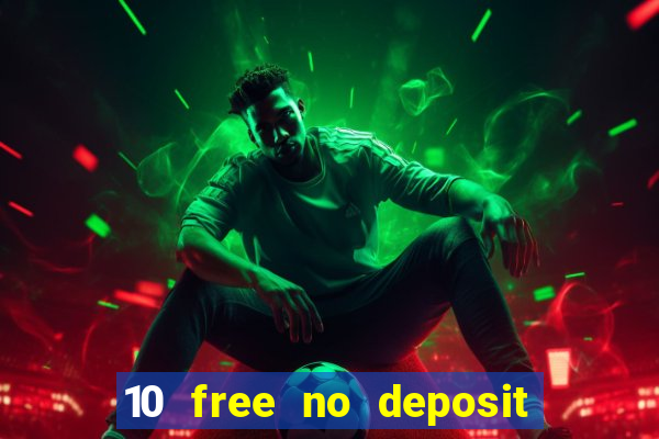 10 free no deposit casino uk 2021