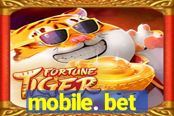 mobile. bet