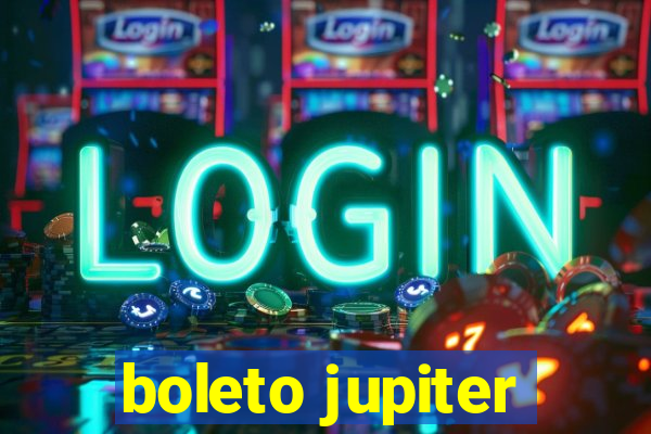 boleto jupiter