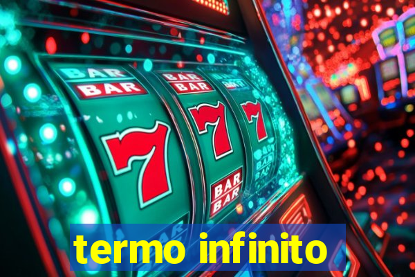 termo infinito