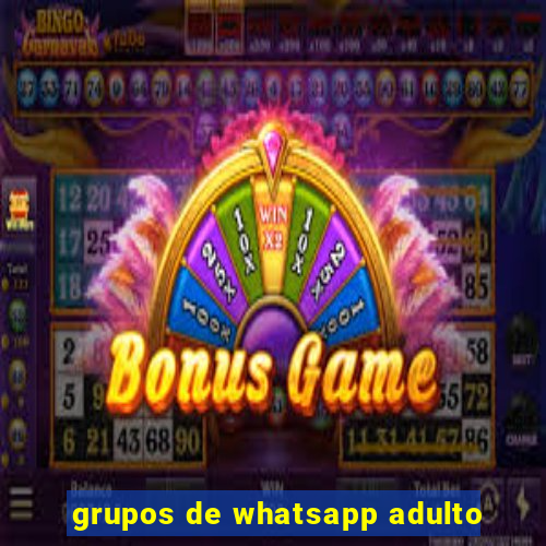 grupos de whatsapp adulto