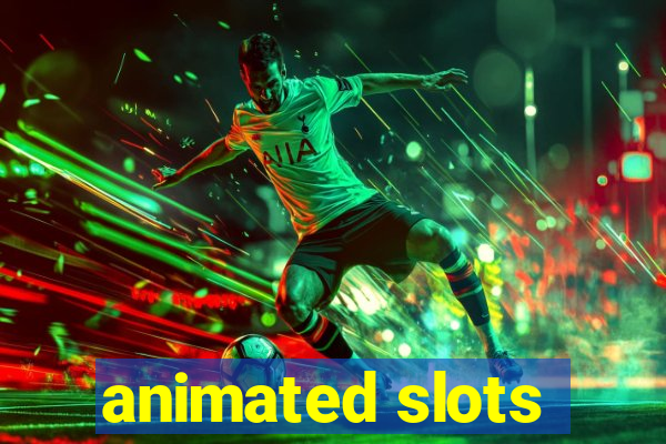 animated slots