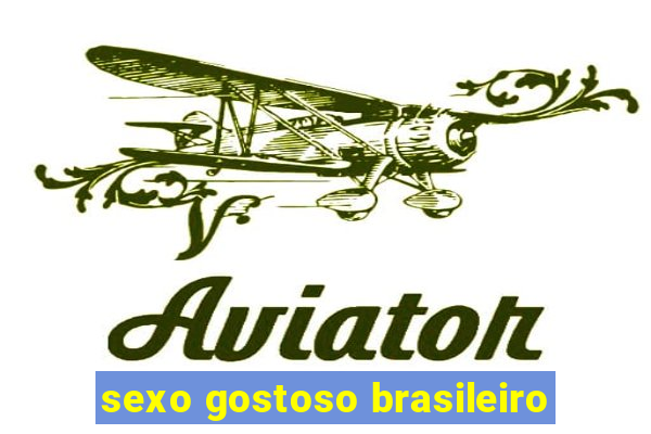 sexo gostoso brasileiro