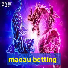 macau betting