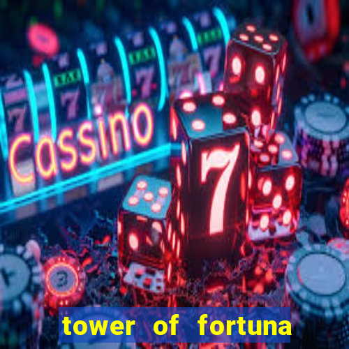 tower of fortuna slot online