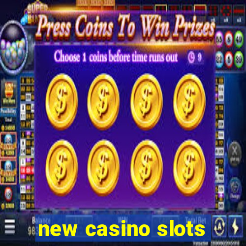 new casino slots