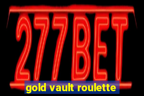 gold vault roulette