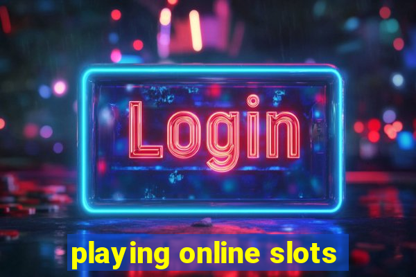 playing online slots