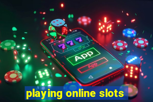 playing online slots