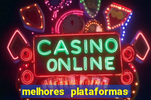 melhores plataformas para jogar tigrinho