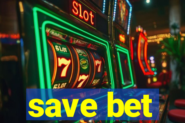 save bet