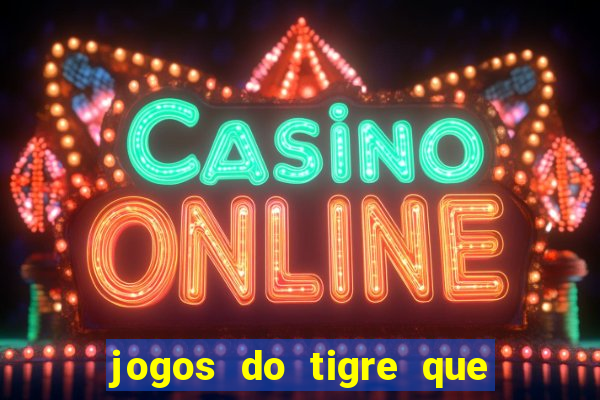 jogos do tigre que da bonus no cadastro