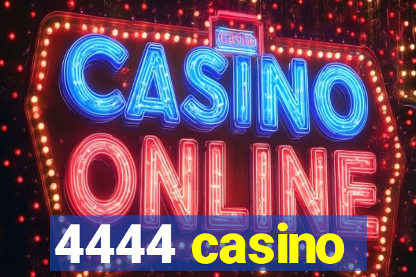 4444 casino