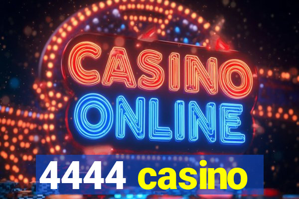 4444 casino