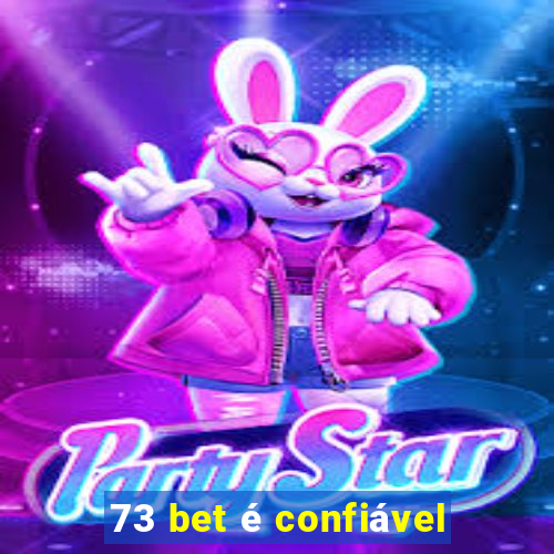 73 bet é confiável