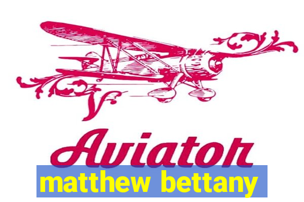 matthew bettany