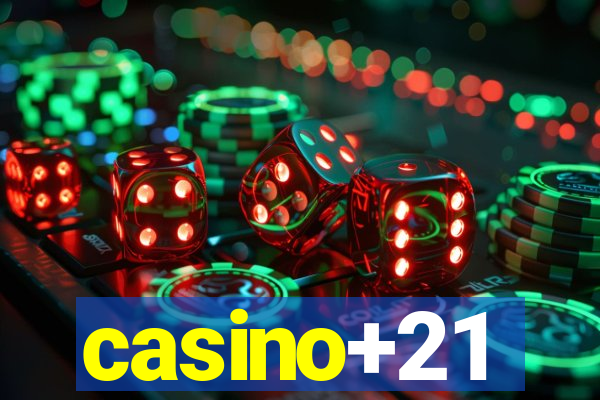 casino+21