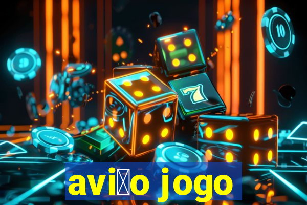 avi茫o jogo