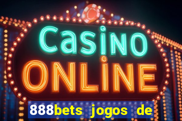 888bets jogos de hoje apostas