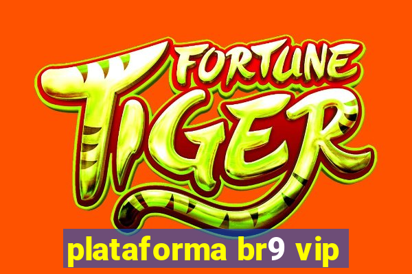 plataforma br9 vip