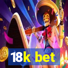 18k bet