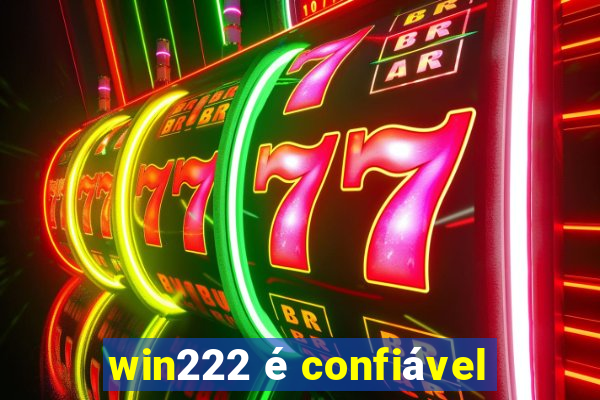 win222 é confiável