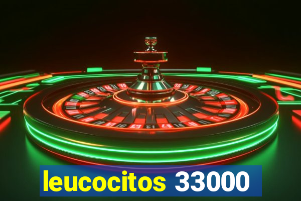 leucocitos 33000