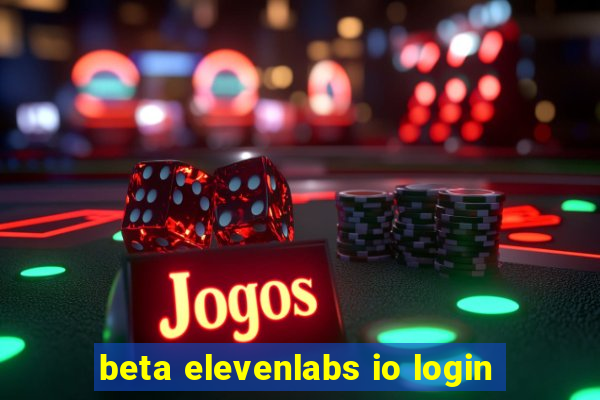 beta elevenlabs io login