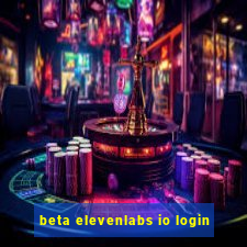 beta elevenlabs io login