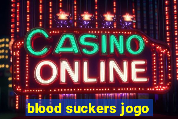 blood suckers jogo