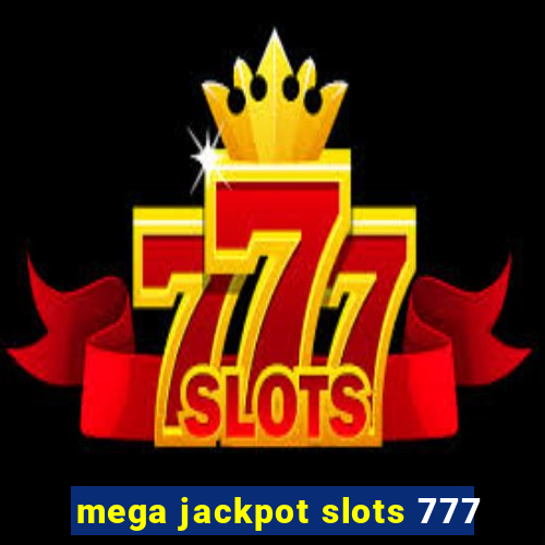 mega jackpot slots 777