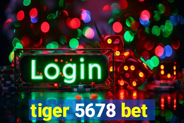 tiger 5678 bet