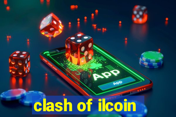 clash of ilcoin