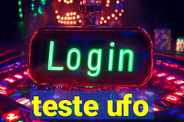 teste ufo