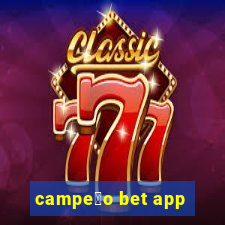 campe茫o bet app