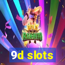 9d slots