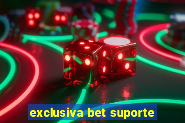 exclusiva bet suporte