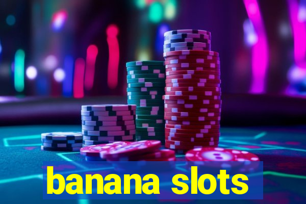 banana slots