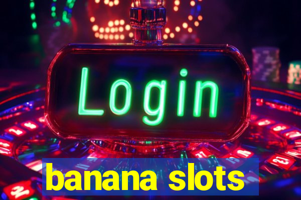 banana slots