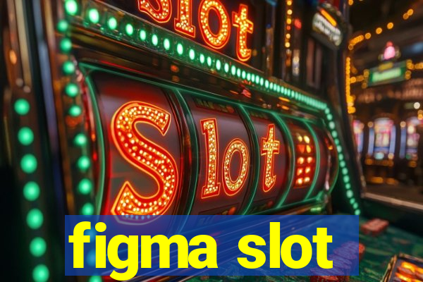 figma slot