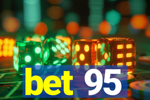 bet 95