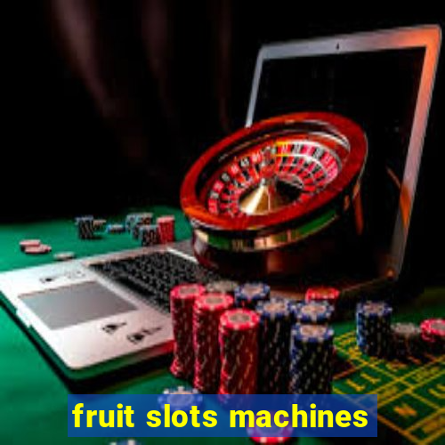 fruit slots machines