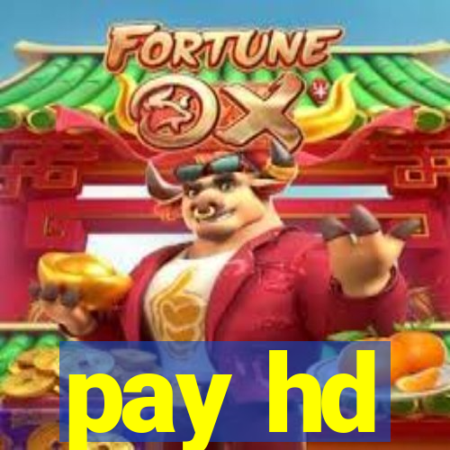 pay hd