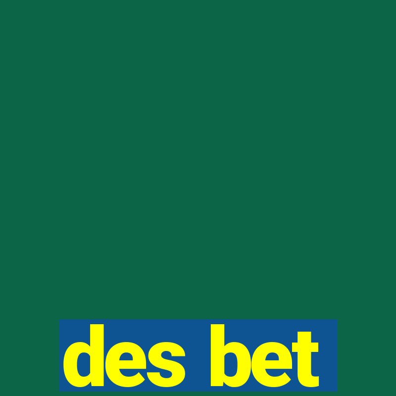 des bet